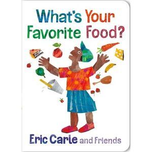 What's Your Favorite Food? -- Eric Carle
